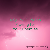 Tips on Praying For Your Enemy